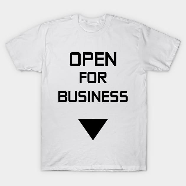 Open For Business T-Shirt by BlackSakura